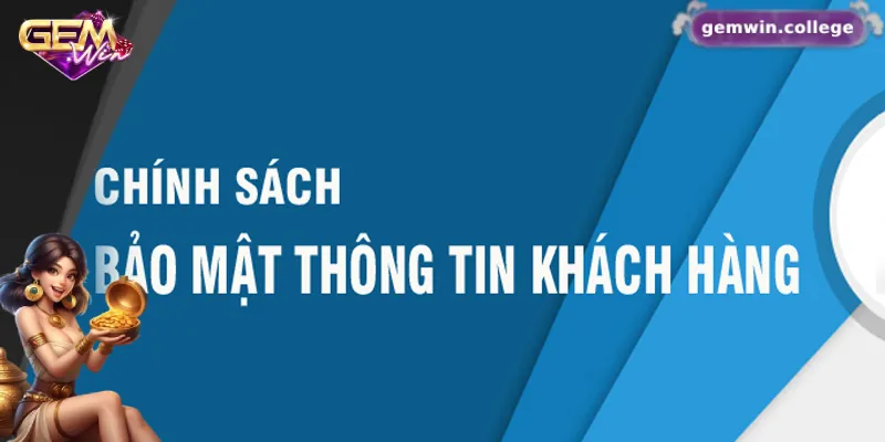 Những Quy Định Quan Trọng Trong Điều Khoản Điều Kiện Gemwin Gemwin cam kết bảo mật thông tin người dùng