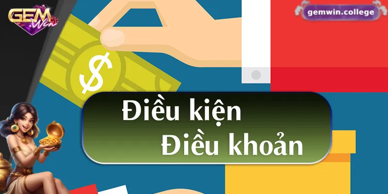 Những Quy Định Quan Trọng Trong Điều Khoản Điều Kiện Gemwin Tìm hiểu chung về điều khoản điều kiện Gemwin